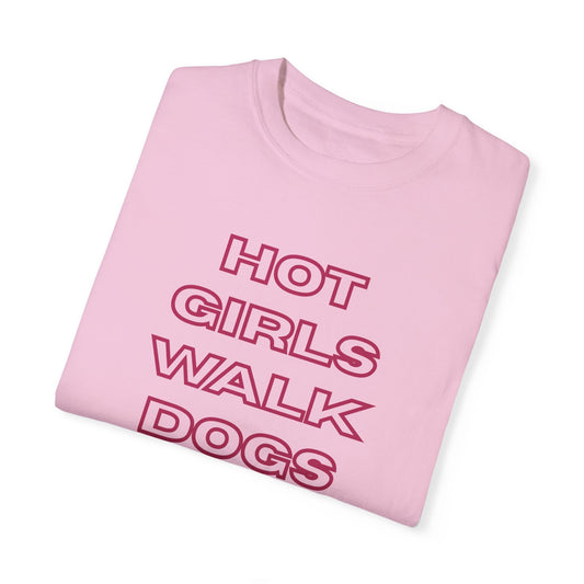 Hot Girls Walk Dogs | Comfort Colors T-Shirt (Pink with Pink Athletic)