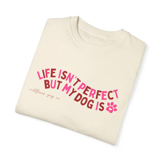 Life Isn't Perfect | Comfort Colors T-Shirt (Ivory with Pink)