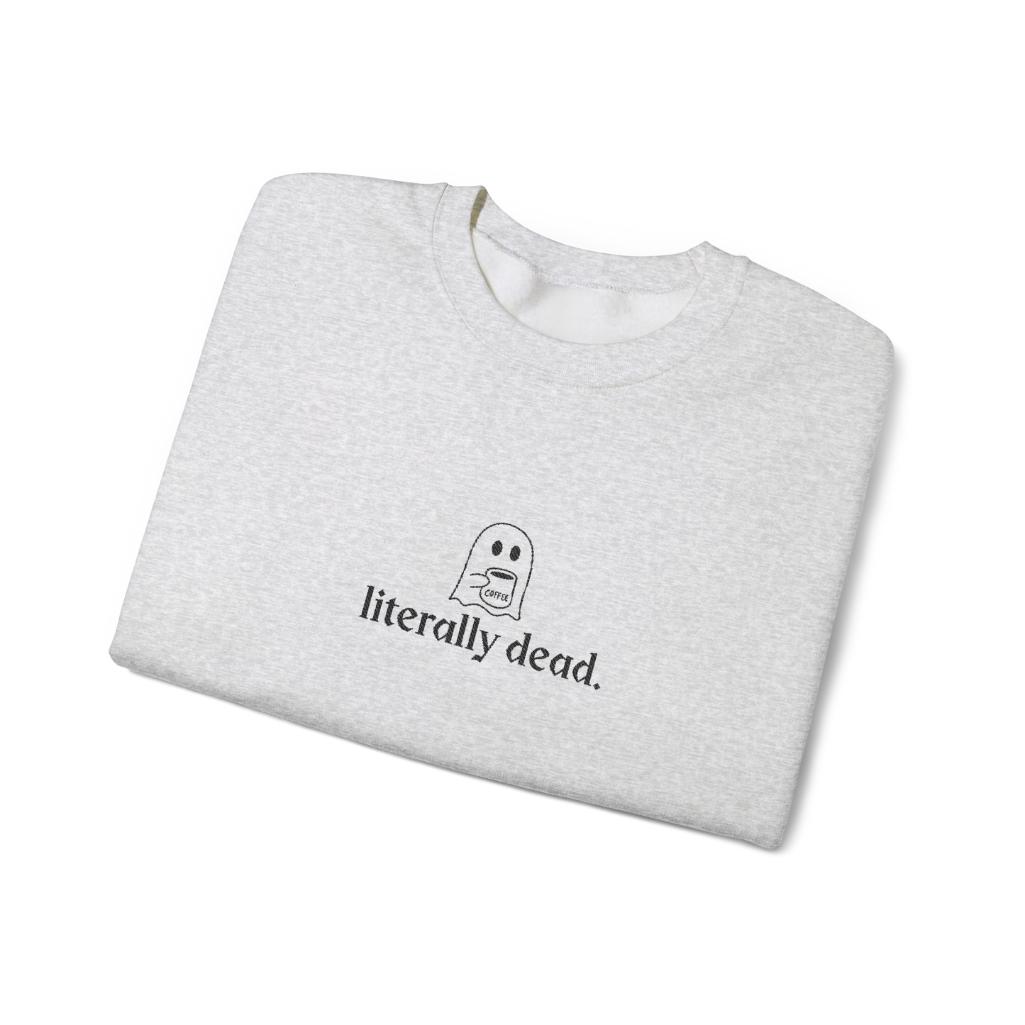 Embroidered | Literally Dead Coffee Crewneck
