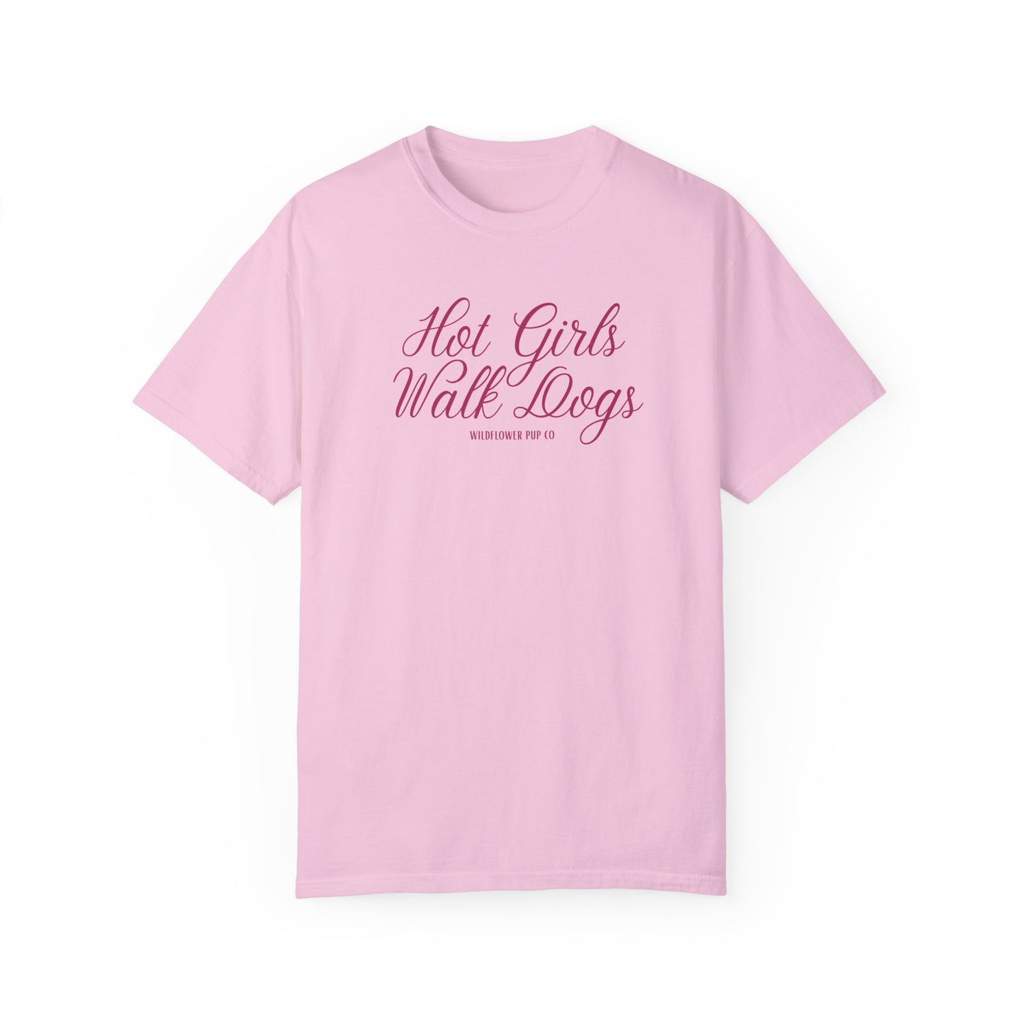 Hot Girls Walk Dogs | Comfort Colors T-Shirt (Pink with Pink Script)
